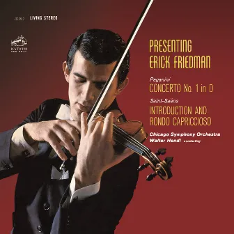 Paganini: Violin Concerto No. 1 in D Major, Op. 6 - Saint-Saëns: Introduction et Rondo capriccioso in A Minor, Op. 28 by Erick Friedman