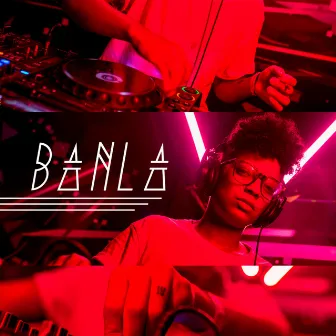 Banla by EVEHIVE