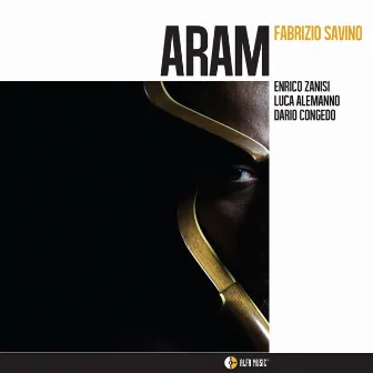 Aram (feat. Enrico Zanisi, Luca Alemanno, Dario Congedo) by Fabrizio Savino