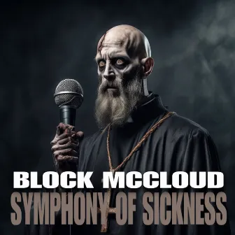 Symphony of Sickness by Block McCloud