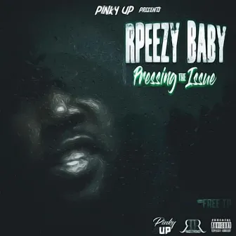 Pressing the Issue by R Peezy Baby