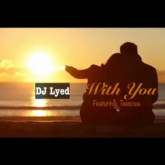 With You by DJ Lyed