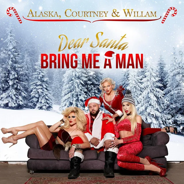 Dear Santa, Bring Me a Man (feat. Courtney Act, Willam & Alaska Thunderfuck)