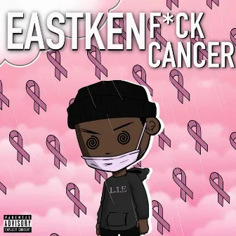 Fuck Cancer by Eastken