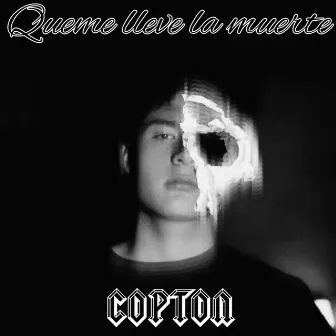 QUE ME LLEBE LA MUERTE by COPTON MC