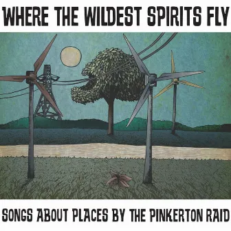 Where the Wildest Spirits Fly by The Pinkerton Raid