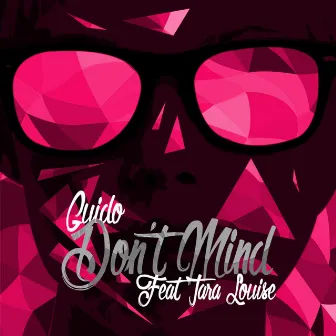 Don't Mind (feat. Tara Louise) by Guido