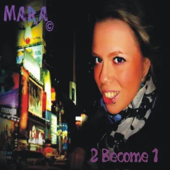 2 Become 1 by Mara