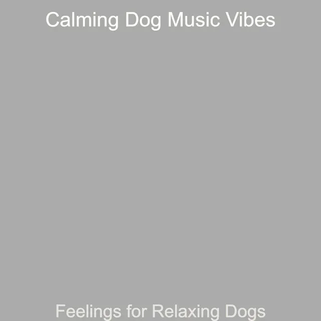 Marvellous Ambience for Relaxing Dogs