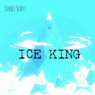 ICE KING by Street Scott