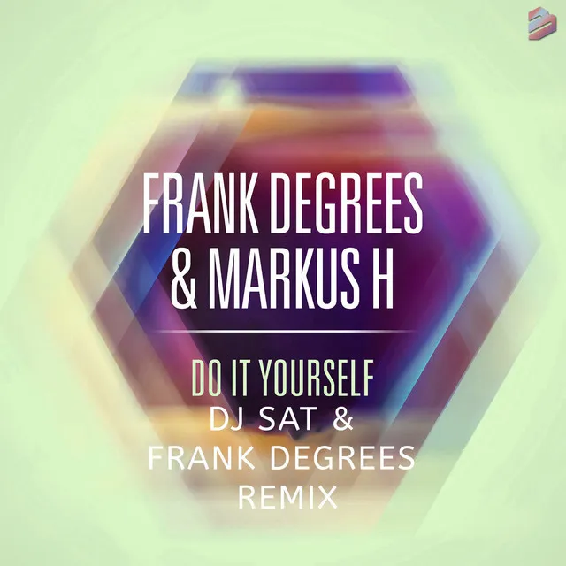 Do It Yourself - Deejay Sat & Frank Degrees Remix