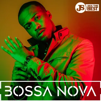 BOSSA NOVA by JS aka The Best