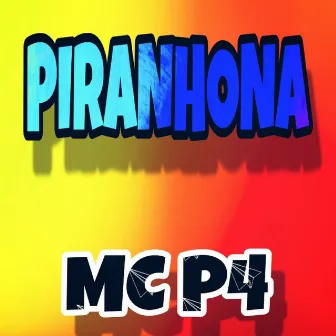 Piranhona by Mc P4