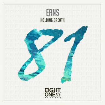 Holding Breath by Erns