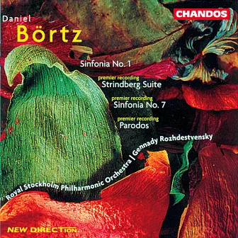 Börtz: Sinfonia No. 1, Sinfonia No. 7, Parados & Strindberg Suite for Orchestra by Daniel Börtz