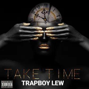 Take Time by Trapboy Lew