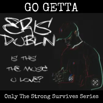 GO GETTA by Eris Dublin