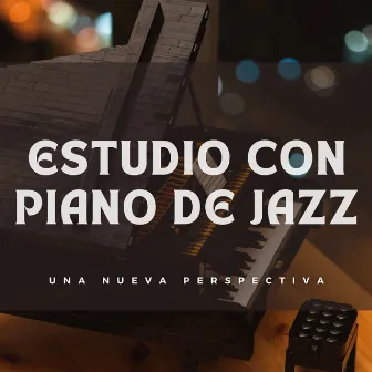 Estudio Con Piano De Jazz: Una Nueva Perspectiva by Jazz suave instrumental