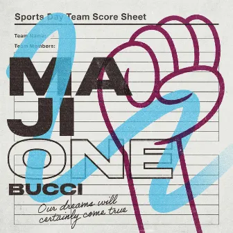 MAJIONE -Our dreams will certainly come true- by BUCCI