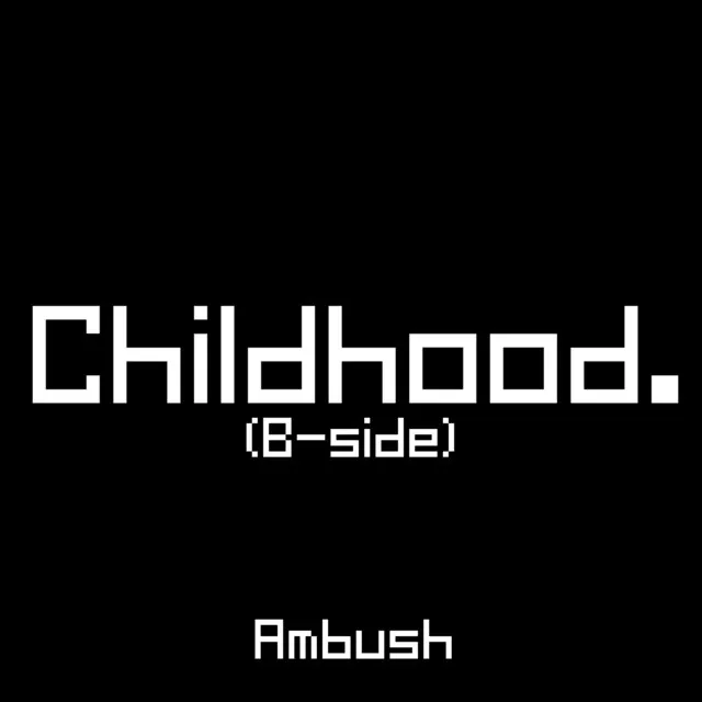 Childhood (Back-Side)