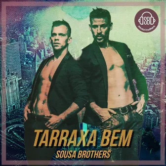 Tarraxa Bem by Sousa Brothers