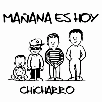 Mañana ya es hoy by Chicharro