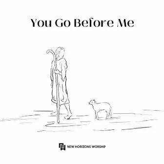 You Go Before Me by New Horizons Worship