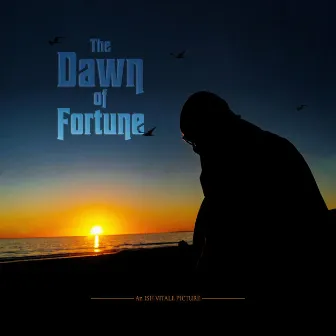 The Dawn of Fortune by Ish Vitale