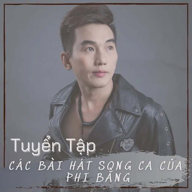 Tuyển Tập Các Bài Hát Song Ca Của Phi Bằng