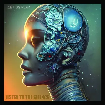 Listen To The Silence by Let Us Play!