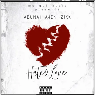 Hate 2 Luv (Mongol Unit) by Ayen