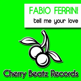 Tell Me Your Love by Fabio Ferrini