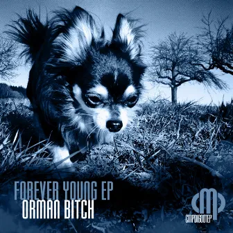 Forever Young Ep by Orman Bitch