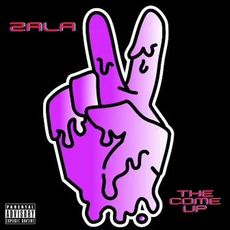 The Come Up by Zala