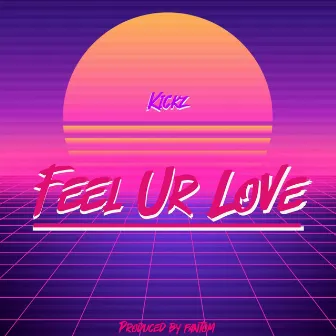 Feel Ur Love by Kickz