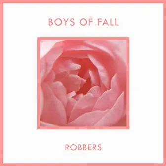 Robbers by Boys of Fall