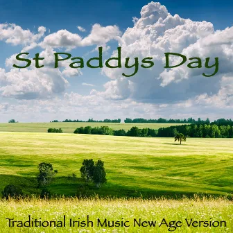 St Paddys Day - Traditional Irish Music New Age Version for Saint Patrick's Day & Holiday Music for Family Reunion by Unknown Artist