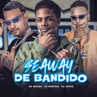 Seaway de Bandido by Mc Guinho