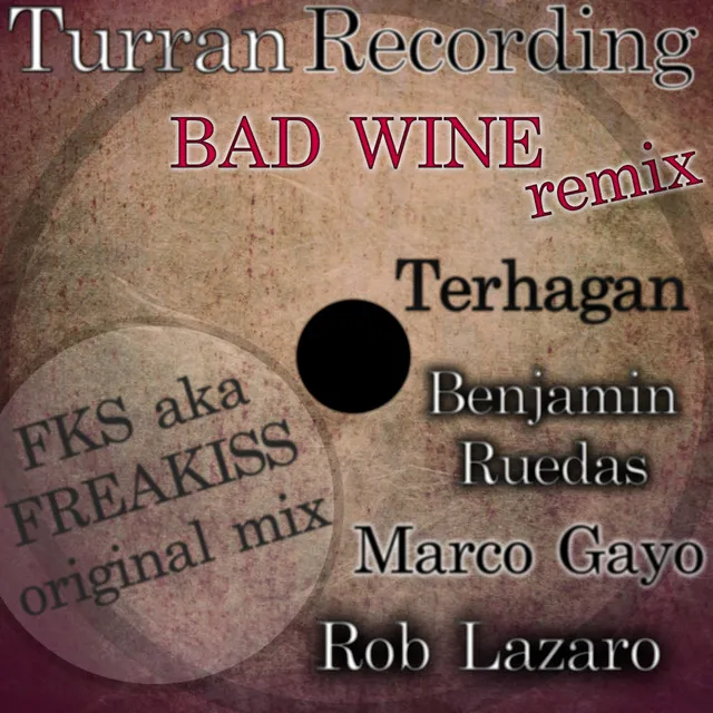 Bad Wine - Rob Lazaro Remix