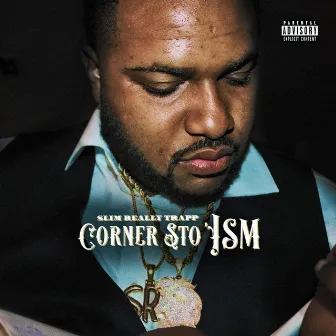 Corner Sto Ism by Slim ReallyTrapp