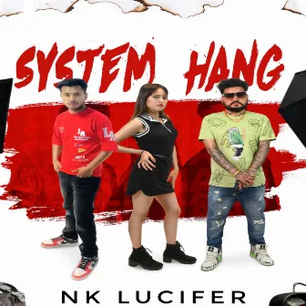 System Hang by Nk Lucifer