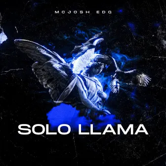 SOLO LLAMA by MC JOSH EDQ