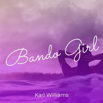 Bando Girl by Karl Williams