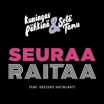 Seuraa Raitaa by Kuningas Pähkinä & Setä Tamu