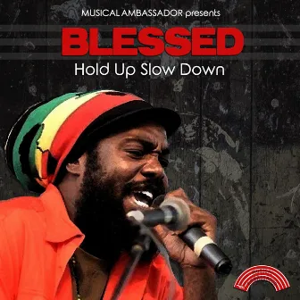 Hold up Slow Down by Blessed