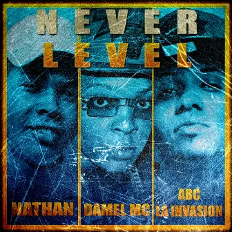 Never Level by Damel Mc