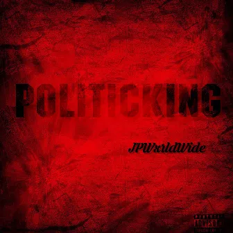 Politicking by Jpwxrldwide