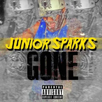 Gone by Junior Sparks