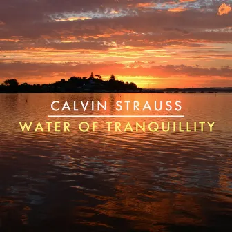 Water Of Tranquillity by Calvin Strauss