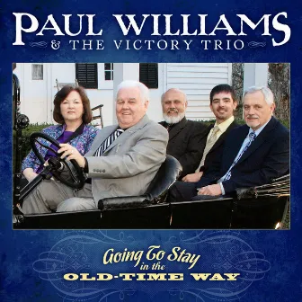 Going To Stay In The Old-Time Way by Paul Williams